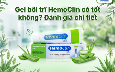 Gel HemoClin có tốt không? Đánh giá chi tiết độ hiệu quả